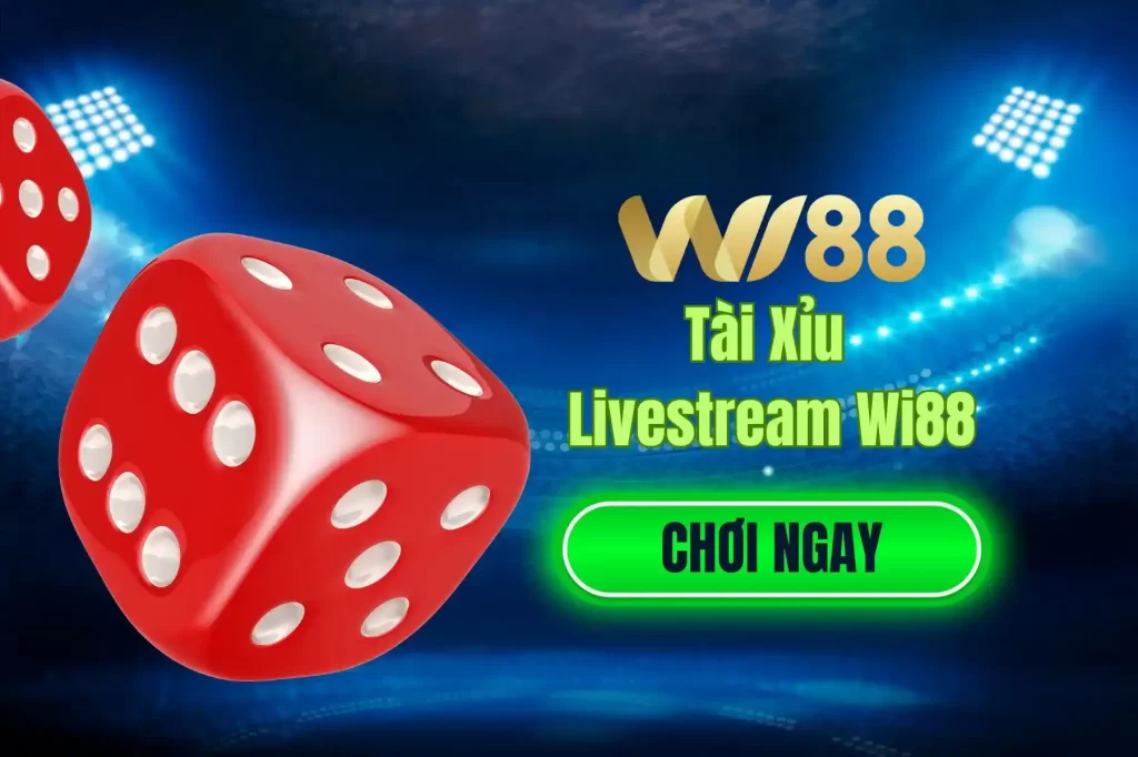 Tài Xỉu Livestream Wi88_9_9